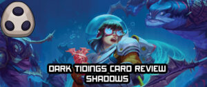 Dark Tidings Card Review – Shadows