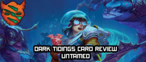 Dark Tidings Card Review – Untamed